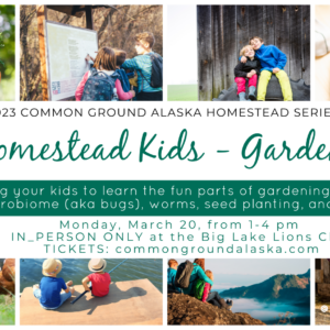 Alaska homestead kids gardening